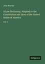 John Bouvier: A Law Dictionary, Adapted to the Constitution and Laws of the United States of America, Buch