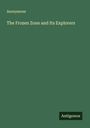 Anonymous: The Frozen Zone and Its Explorers, Buch