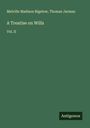 Melville Madison Bigelow: A Treatise on Wills, Buch
