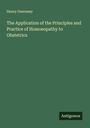Henry Guernsey: The Application of the Principles and Practice of Homoeopathy to Obstetrics, Buch