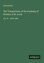 Anonymous: The Transactions of the Academy of Science of St. Louis, Buch