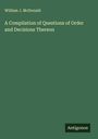 William J. McDonald: A Compilation of Questions of Order and Decisions Thereon, Buch