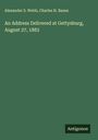 Alexander S. Webb: An Address Delivered at Gettysburg, August 27, 1883, Buch