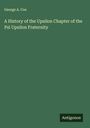 George A. Coe: A History of the Upsilon Chapter of the Psi Upsilon Fraternity, Buch