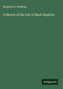 Benjamin B. Redding: A Sketch of the Life of Mark Hopkins, Buch