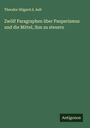 Theodor Hilgard d. Aelt: Zwölf Paragraphen über Pauperismus und die Mittel, ihm zu steuern, Buch