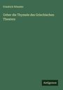 Friedrich Wieseler: Ueber die Thymele des Griechischen Theaters, Buch