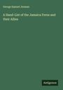 George Samuel Jenman: A Hand-List of the Jamaica Ferns and their Allies, Buch