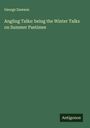 George Dawson: Angling Talks: being the Winter Talks on Summer Pastimes, Buch