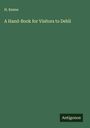 H. Keene: A Hand-Book for Visitors to Dehli, Buch