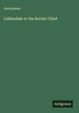 Anonymous: Liddesdale or the Border Chief, Buch