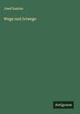 Josef Kastein: Wege und Irrwege, Buch