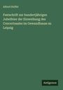 Alfred Dörffel: Festschrift zur hundertjährigen Jubelfeier der Einweihung des Concertsaales im Gewandhause zu Leipzig, Buch