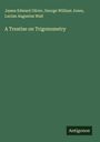 James Edward Oliver: A Treatise on Trigonometry, Buch