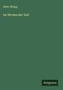 Peter Philipp: Im Strome der Zeit, Buch
