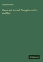 John Hamilton: Above and Around: Thoughts on God and Man, Buch