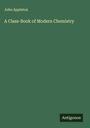 John Appleton: A Class-Book of Modern Chemistry, Buch