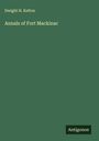 Dwight H. Kelton: Annals of Fort Mackinac, Buch