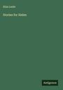 Eliza Leslie: Stories for Helen, Buch