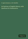 S. Agnes Kummer: An Epitome of English History; with Questions for Examination, Buch