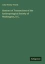 John Wesley Powell: Abstract of Transactions of the Anthropological Society of Washington, D.C., Buch