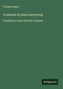 Thomas Bagot: A manual of plane surveying, Buch
