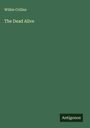 Wilkie Collins: The Dead Alive, Buch