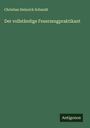 Christian Heinrich Schmidt: Der vollständige Feuerzeugpraktikant, Buch
