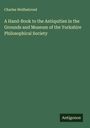 Charles Wellbeloved: A Hand-Book to the Antiquities in the Grounds and Museum of the Yorkshire Philosophical Society, Buch