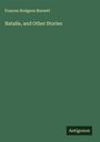Frances Hodgson Burnett: Natalie, and Other Stories, Buch