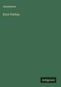 Anonymous: Ecce Veritas, Buch