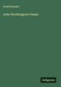 Frank Benedict: John Worthington's Name, Buch