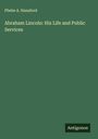 Phebe A. Hanaford: Abraham Lincoln: His Life and Public Services, Buch