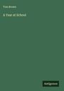 Tom Brown: A Year at School, Buch