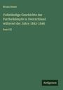 Bruno Bauer: Vollständige Geschichte der Partheikämpfe in Deutschland während der Jahre 1842-1846, Buch
