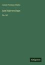 James Freeman Clarke: Anti-Slavery Days, Buch