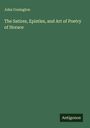John Conington: The Satires, Epistles, and Art of Poetry of Horace, Buch