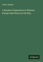 John S. Bender: A Hoosier's Experience in Western Europe with Notes on the Way, Buch