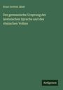 Ernst Gottlob Jäkel: Der germanische Ursprung der lateinischen Sprache und des römischen Volkes, Buch