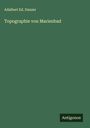 Adalbert Ed. Danzer: Topographie von Marienbad, Buch