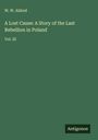 W. W. Aldred: A Lost Cause: A Story of the Last Rebellion in Poland, Buch