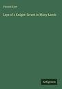 Vincent Eyre: Lays of a Knight-Errant in Many Lands, Buch