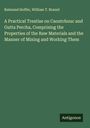 Raimund Hoffer: A Practical Treatise on Caoutchouc and Gutta Percha, Comprising the Properties of the Raw Materials and the Manner of Mixing and Working Them, Buch