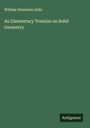 William Steadman Aldis: An Elementary Treatise on Solid Geometry, Buch