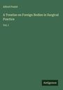 Alfred Poulet: A Treatise on Foreign Bodies in Surgical Practice, Buch