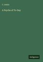 C. Jenkin: A Psyche of To-Day, Buch