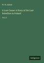 W. W. Aldred: A Lost Cause: A Story of the Last Rebellion in Poland, Buch