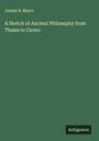 Joseph B. Mayor: A Sketch of Ancient Philosophy from Thales to Cicero, Buch
