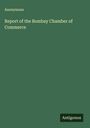Anonymous: Report of the Bombay Chamber of Commerce, Buch