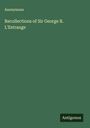 Anonymous: Recollections of Sir George B. L'Estrange, Buch